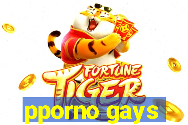 pporno gays